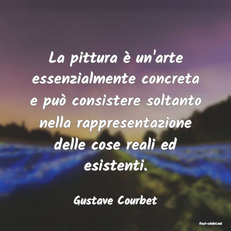frasi di  Gustave Courbet
