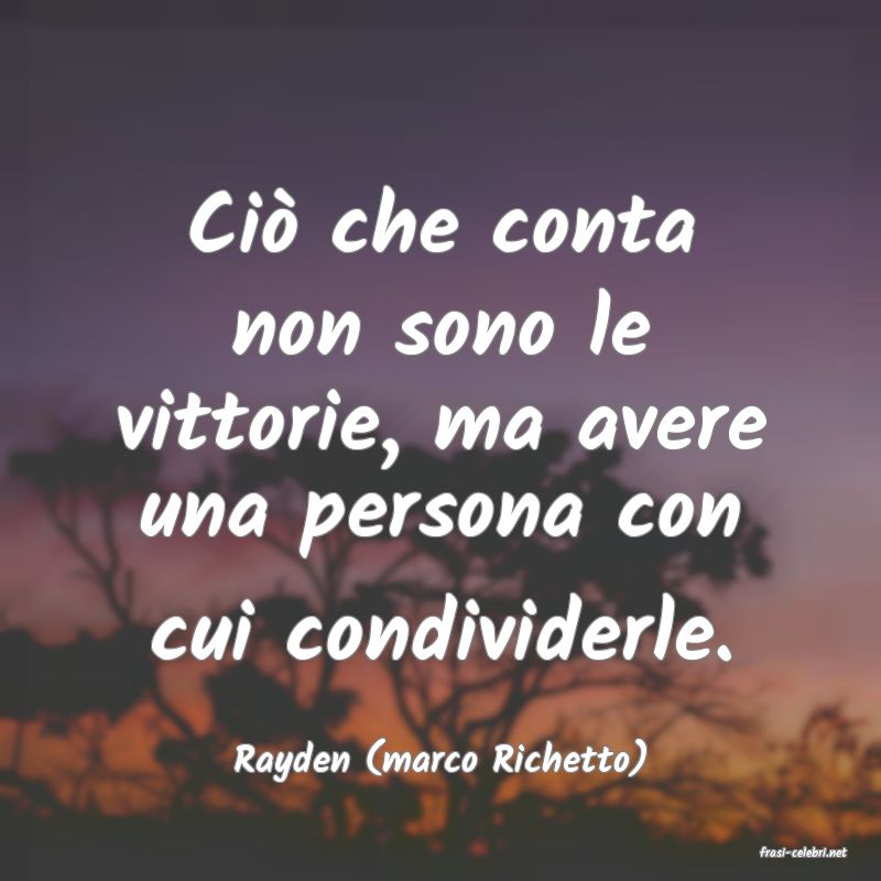 frasi di  Rayden (marco Richetto)
