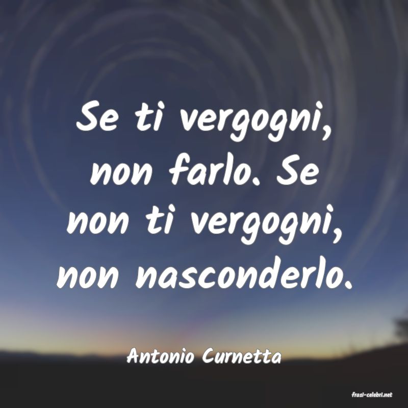 frasi di  Antonio Curnetta
