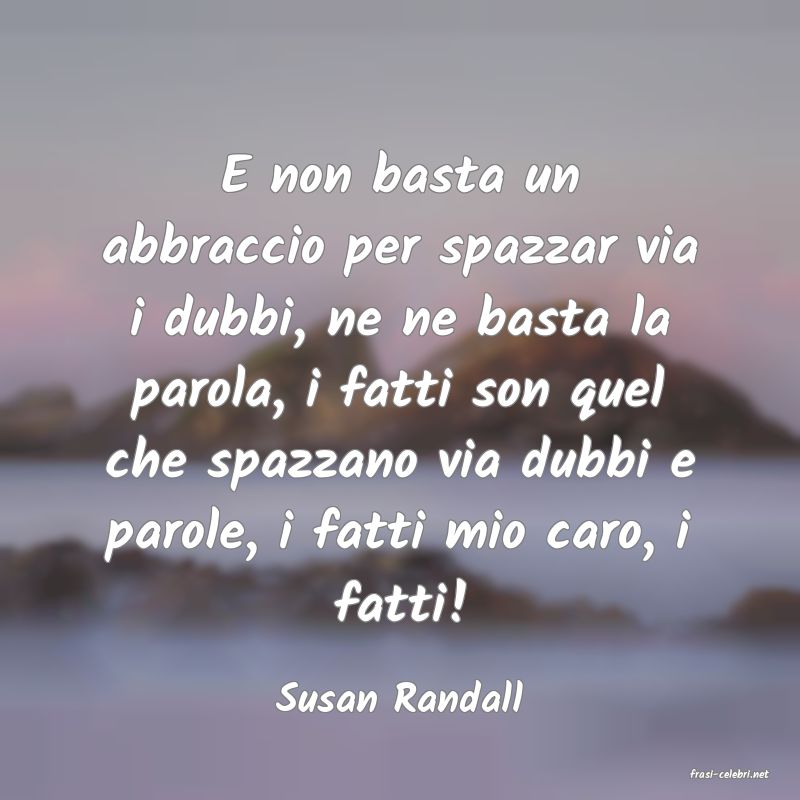 frasi di  Susan Randall
