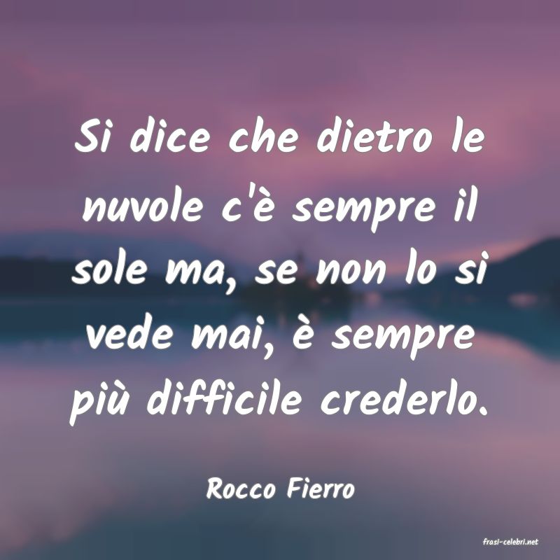 frasi di  Rocco Fierro
