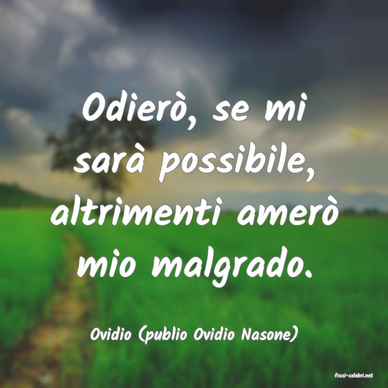 frasi di  Ovidio (publio Ovidio Nasone)
