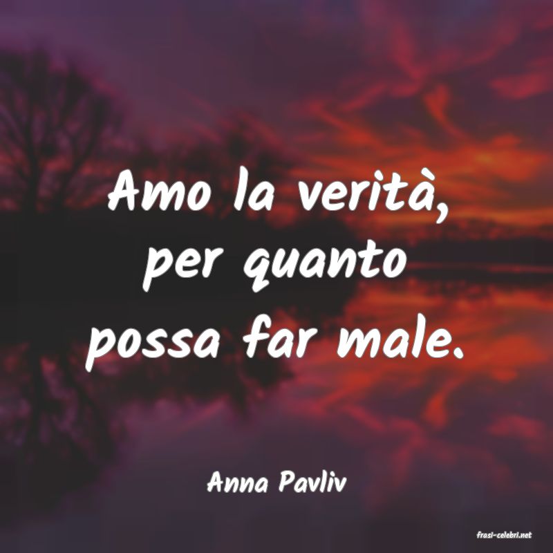 frasi di  Anna Pavliv
