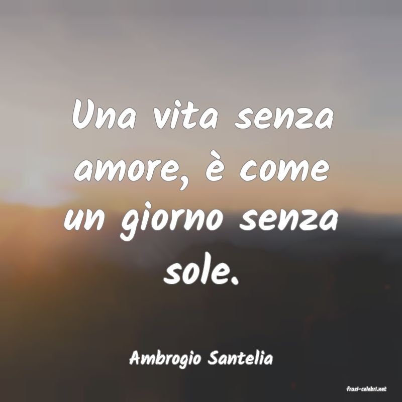 frasi di Ambrogio Santelia