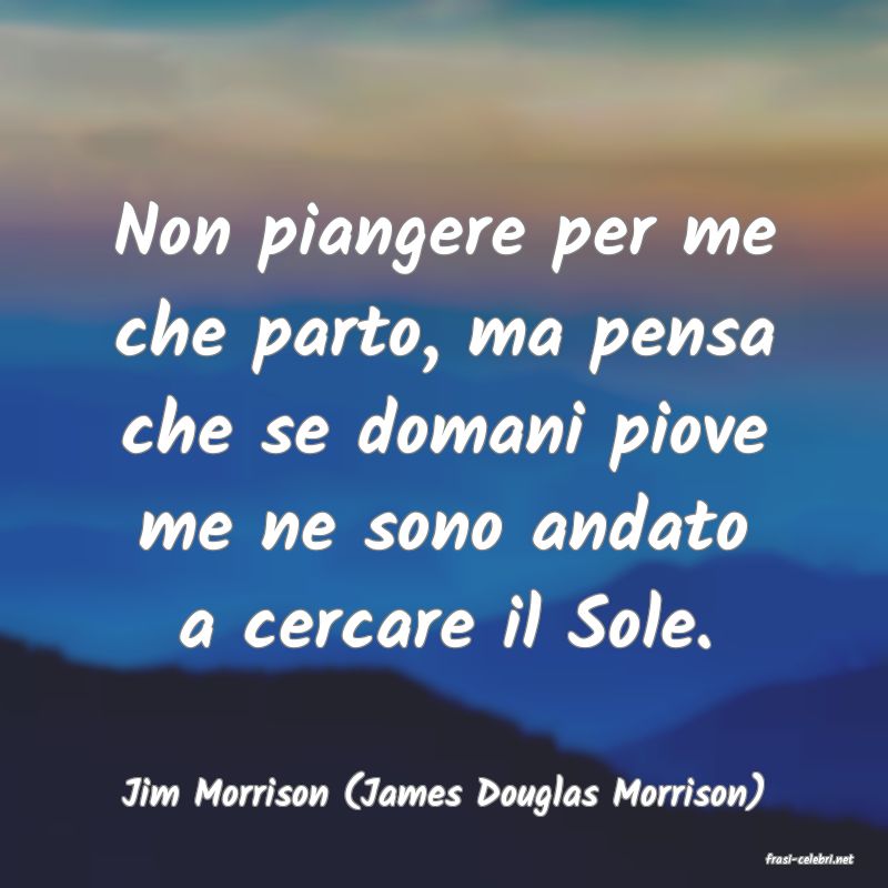 frasi di Jim Morrison (James Douglas Morrison)