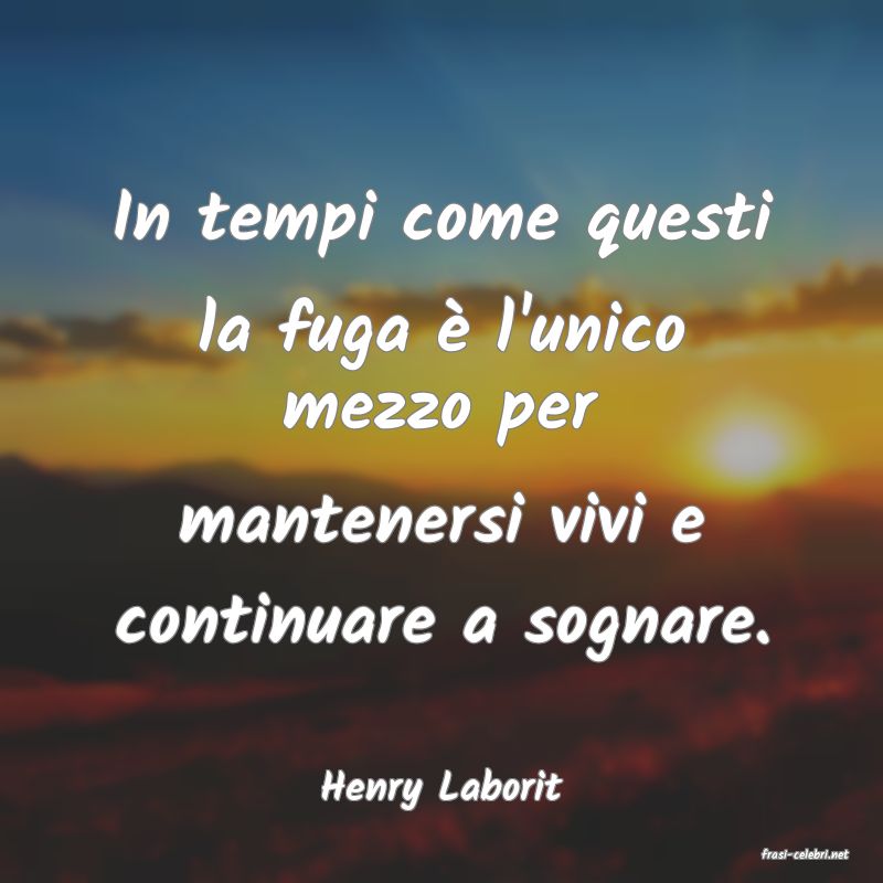 frasi di Henry Laborit