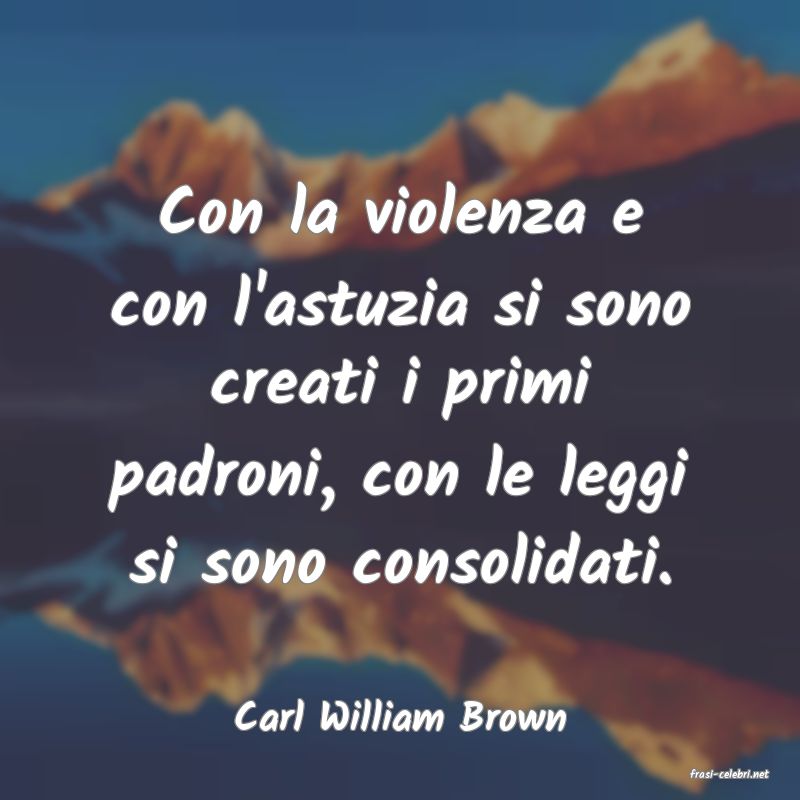 frasi di Carl William Brown