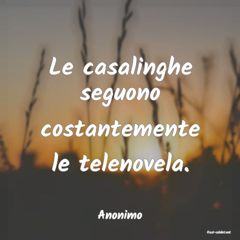 frasi di Anonimo