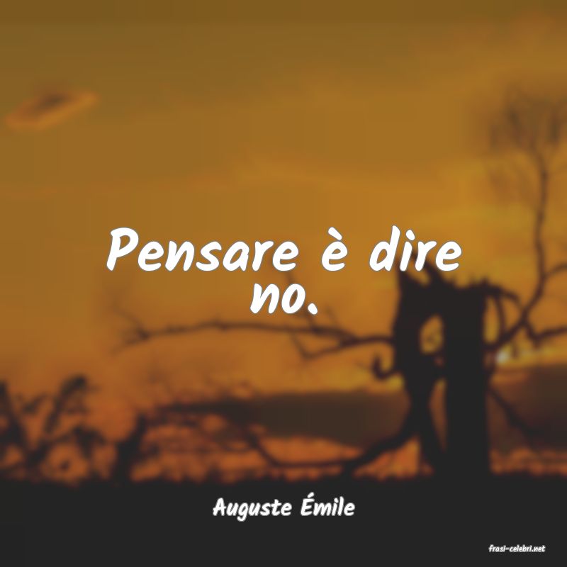 frasi di Auguste mile