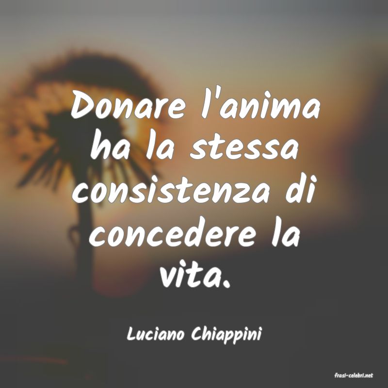 frasi di  Luciano Chiappini
