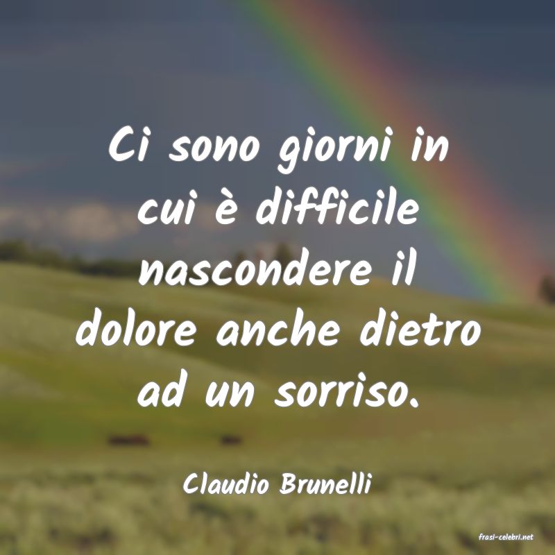 frasi di  Claudio Brunelli
