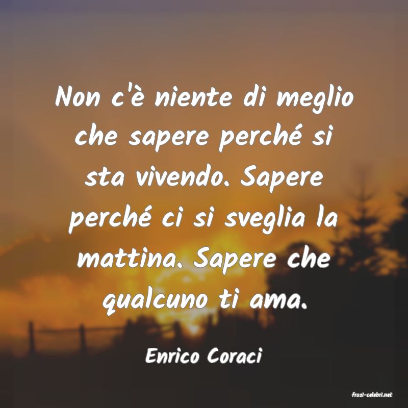 frasi di  Enrico Coraci
