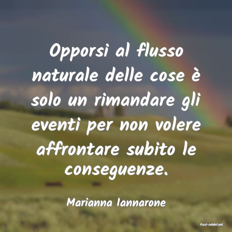 frasi di  Marianna Iannarone
