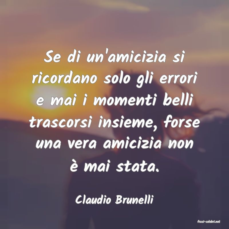 frasi di  Claudio Brunelli
