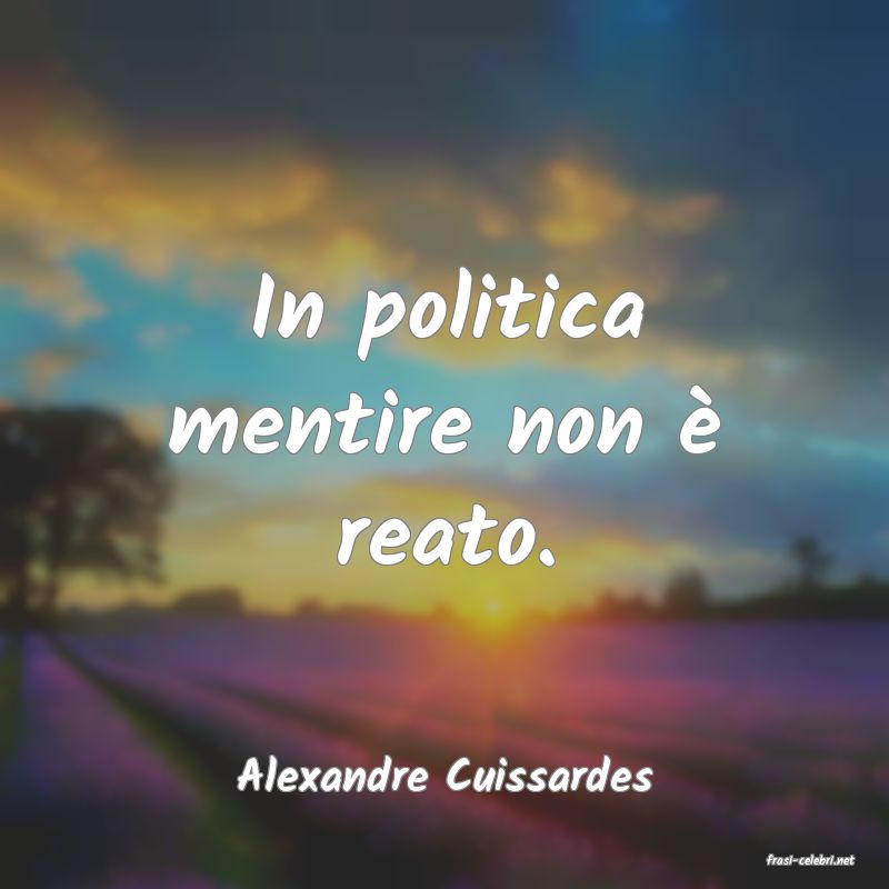 frasi di  Alexandre Cuissardes
