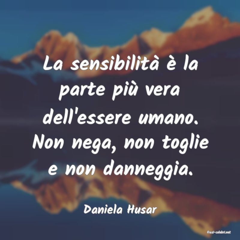 frasi di  Daniela Husar

