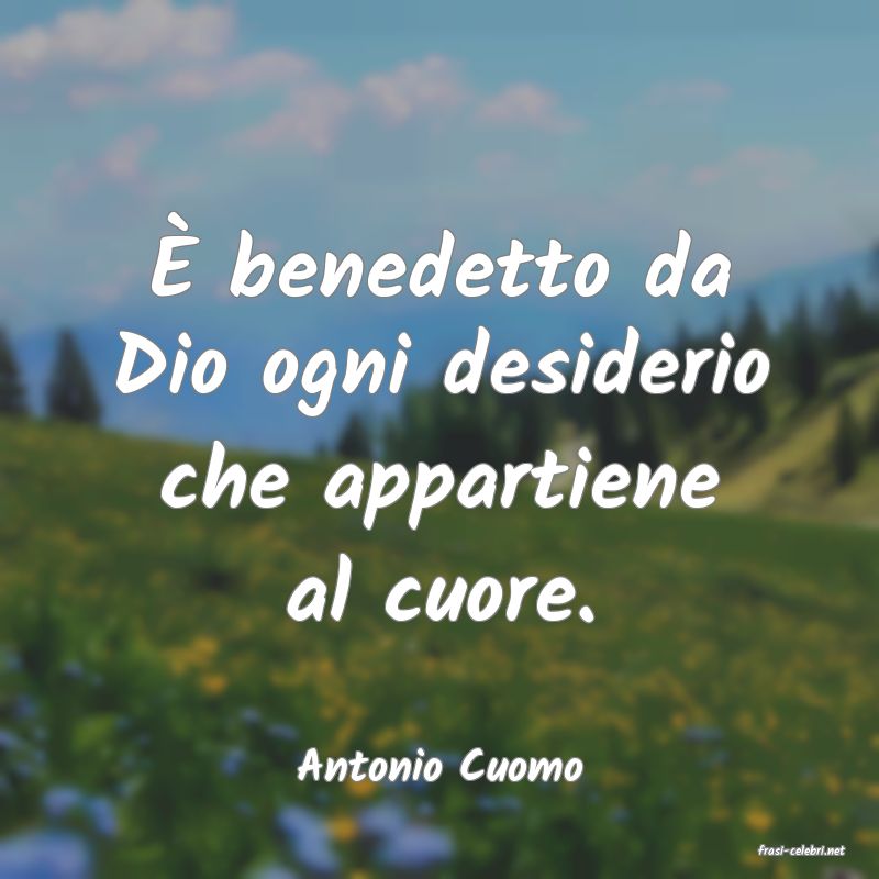 frasi di  Antonio Cuomo
