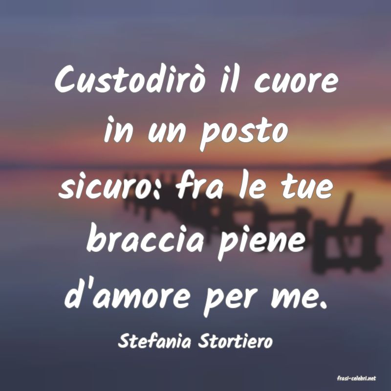 frasi di  Stefania Stortiero
