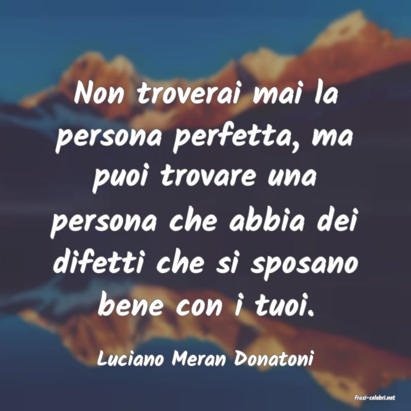 frasi di  Luciano Meran Donatoni
