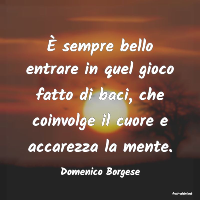 frasi di  Domenico Borgese
