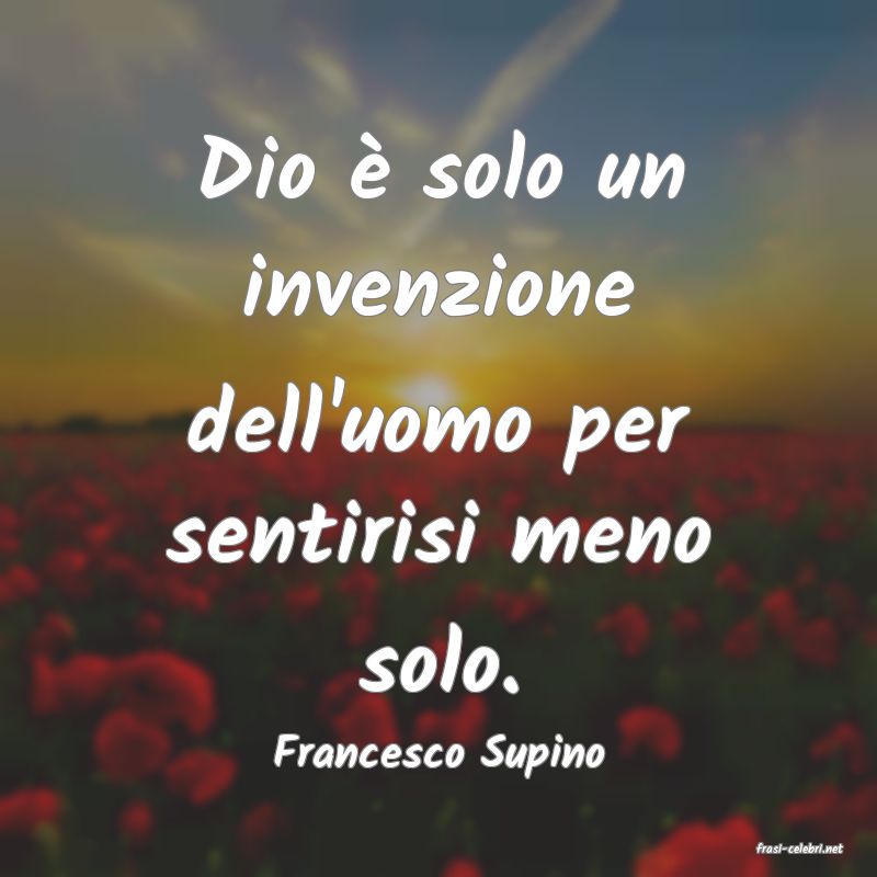 frasi di  Francesco Supino
