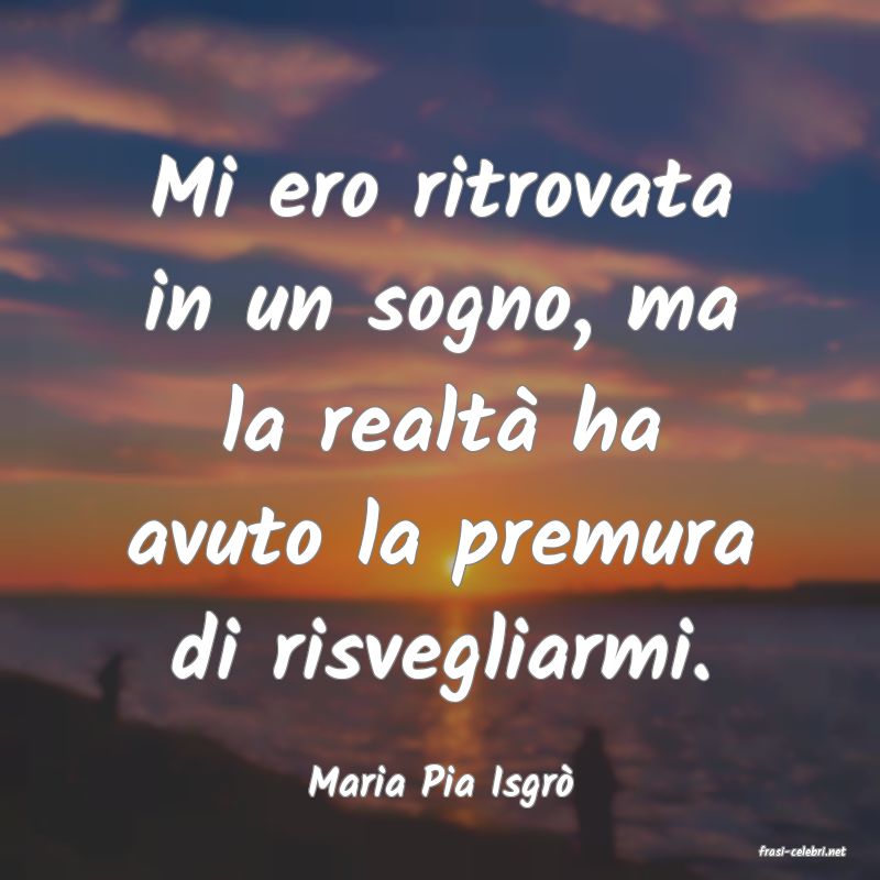 frasi di Maria Pia Isgr