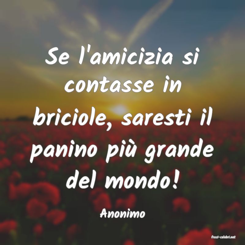frasi di  Anonimo
