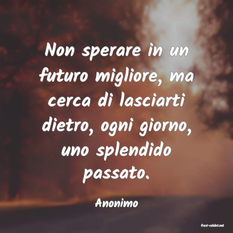 frasi di  Anonimo
