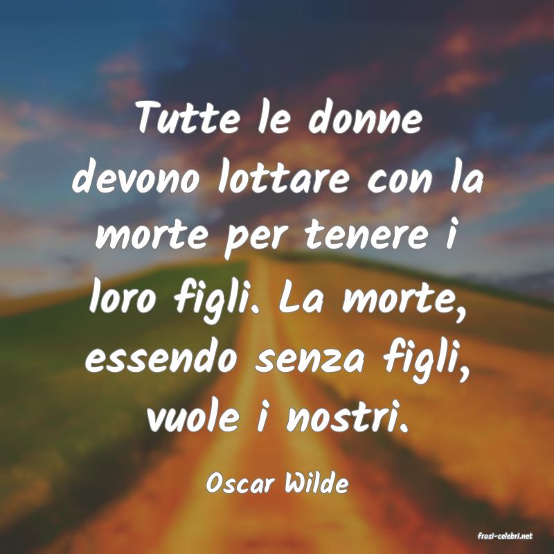 frasi di  Oscar Wilde
