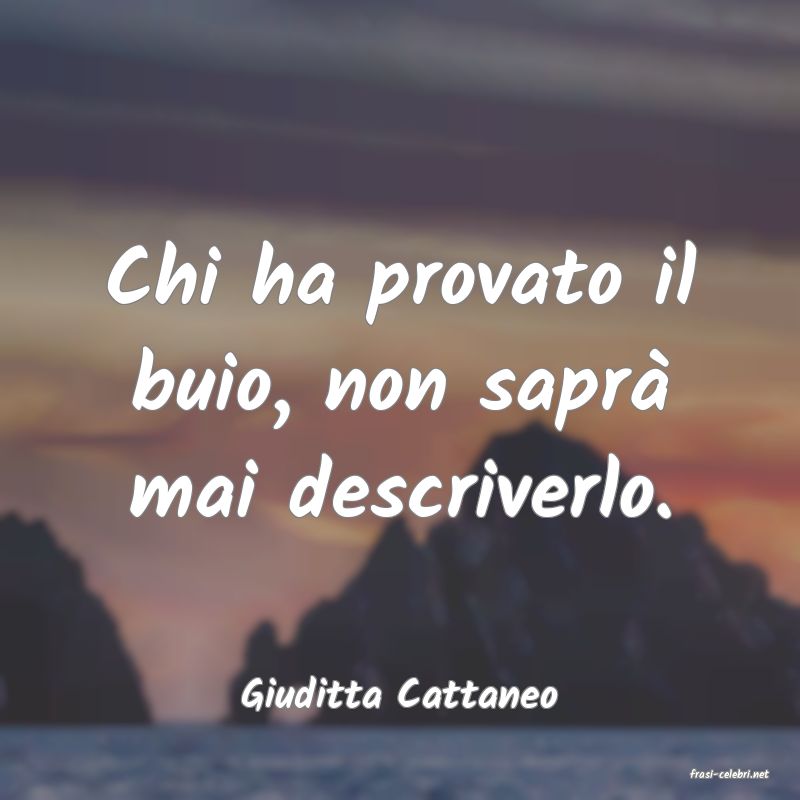 frasi di  Giuditta Cattaneo
