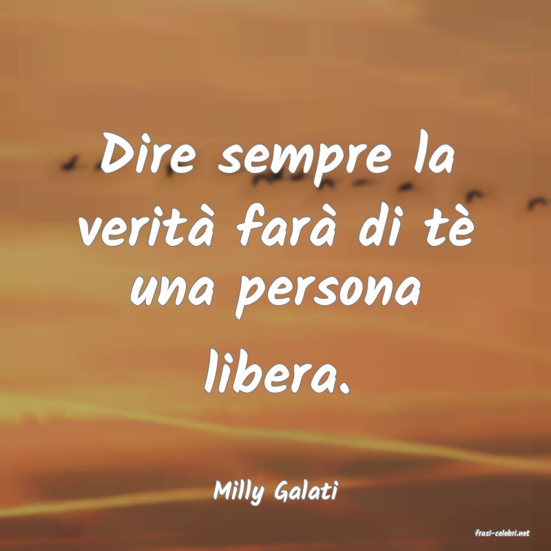 frasi di Milly Galati