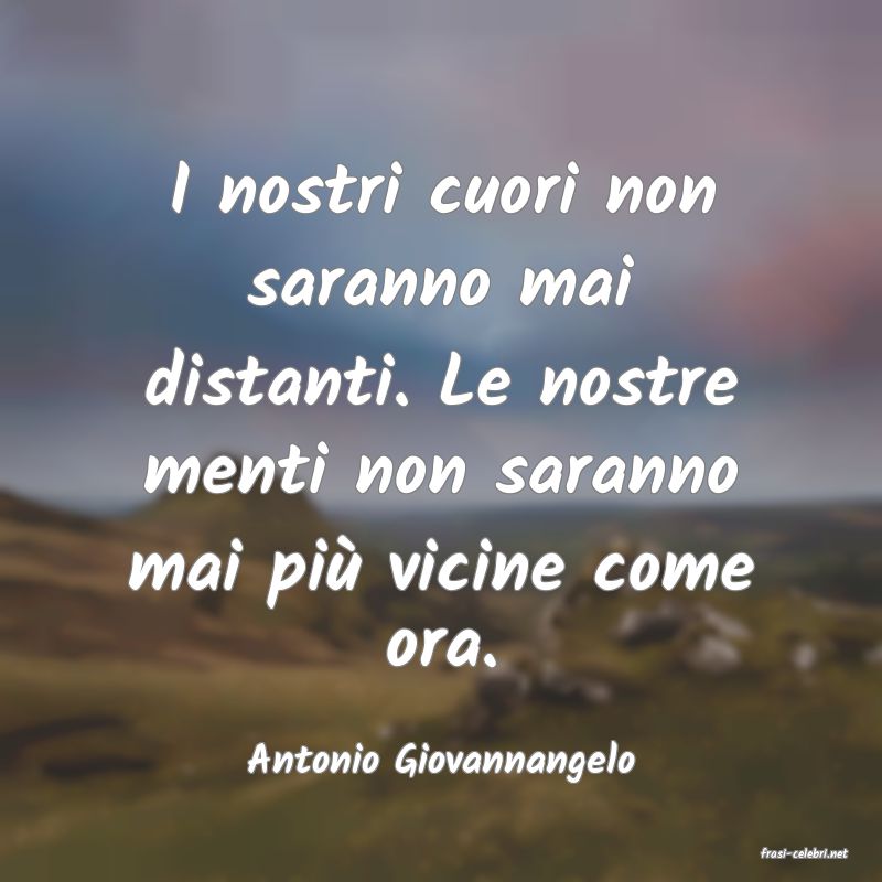 frasi di  Antonio Giovannangelo
