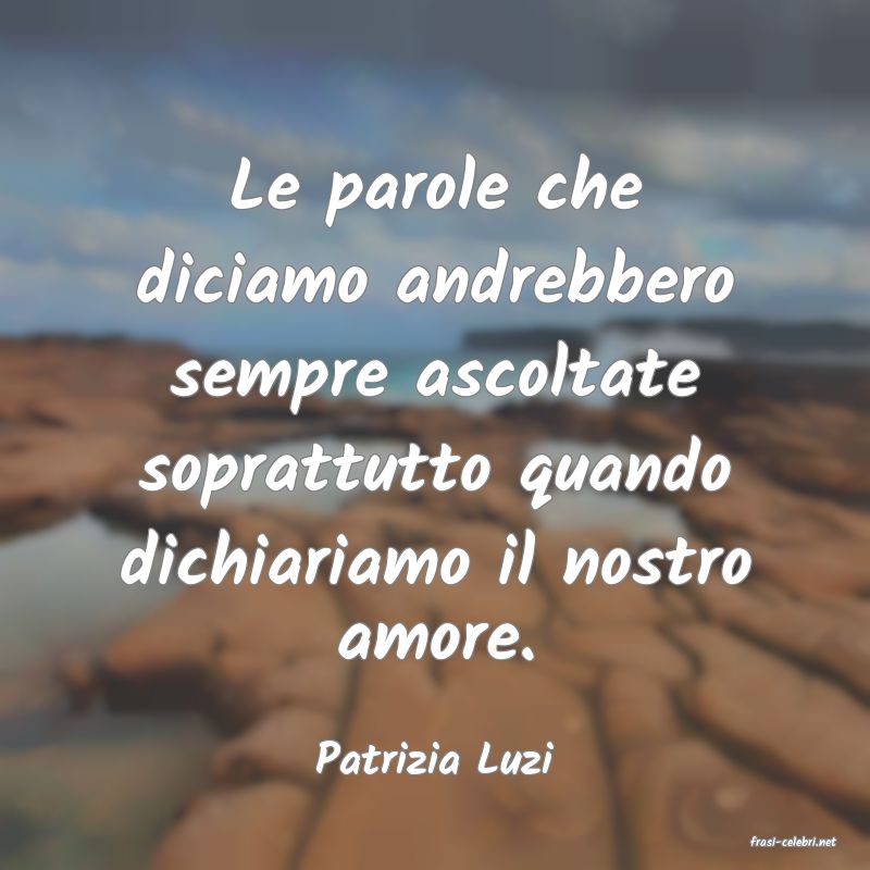 frasi di  Patrizia Luzi
