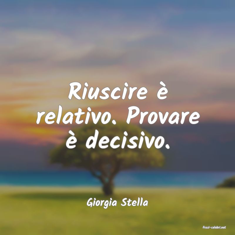 frasi di  Giorgia Stella
