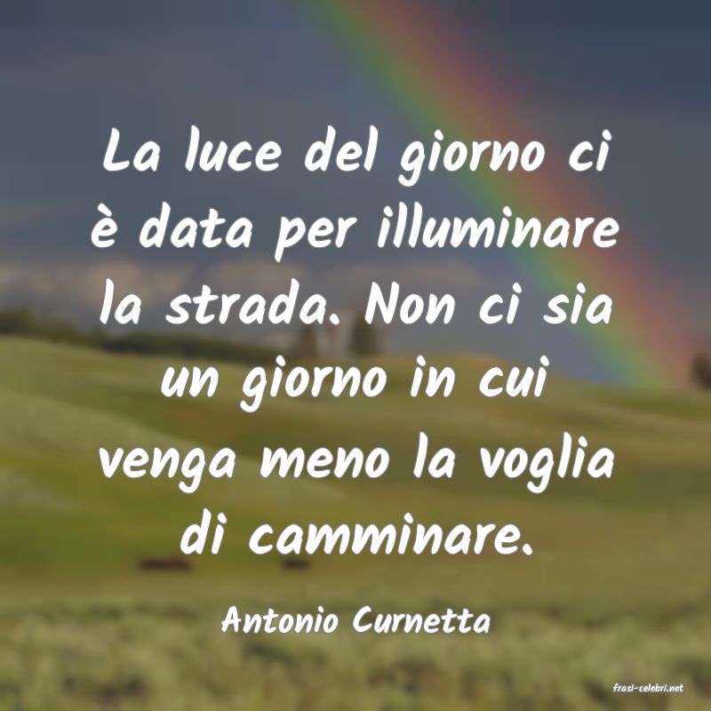 frasi di  Antonio Curnetta
