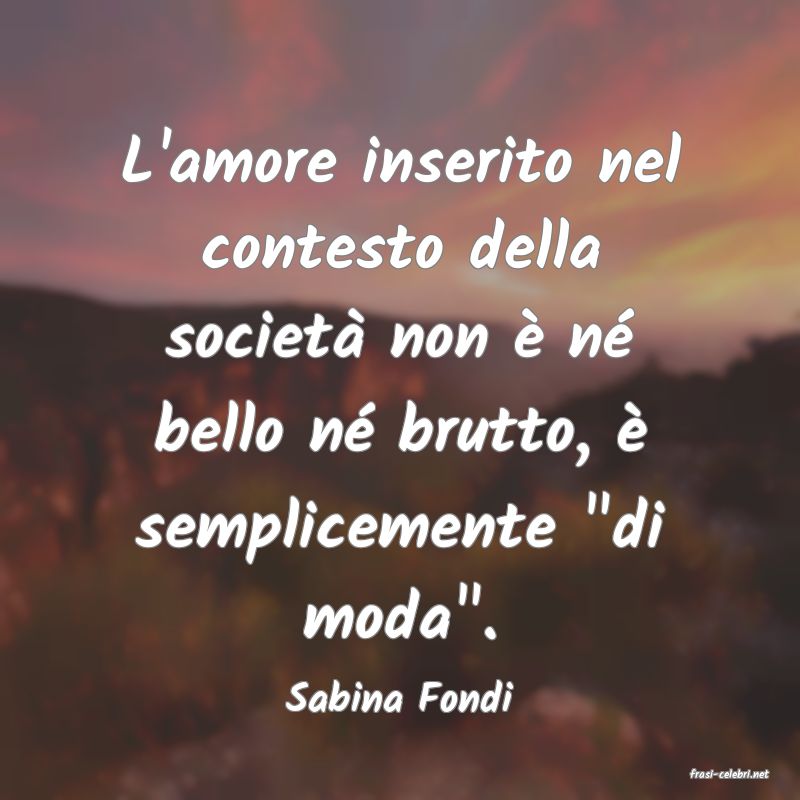 frasi di  Sabina Fondi
