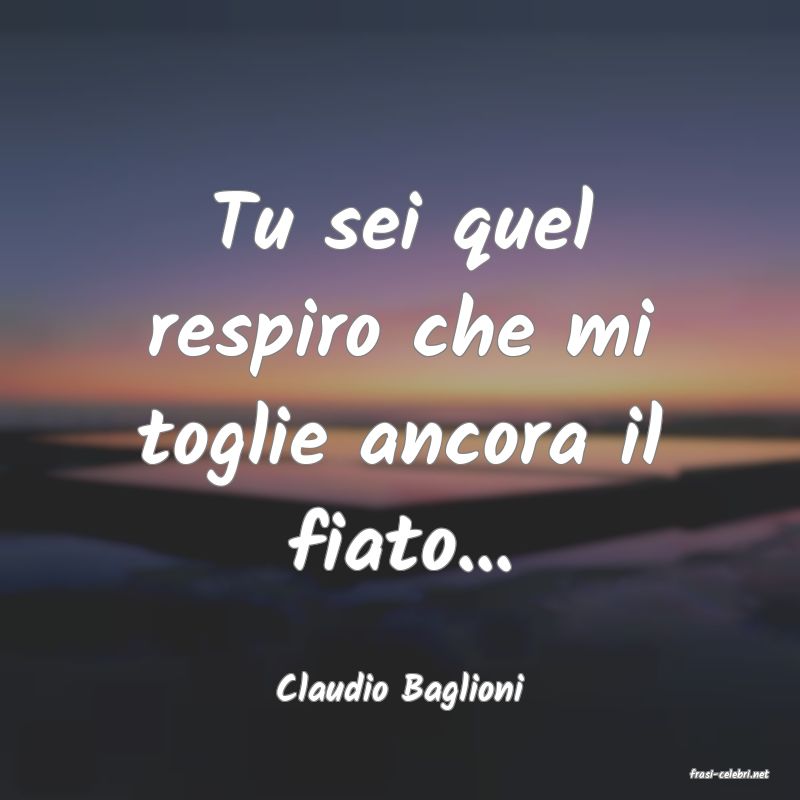 frasi di  Claudio Baglioni
