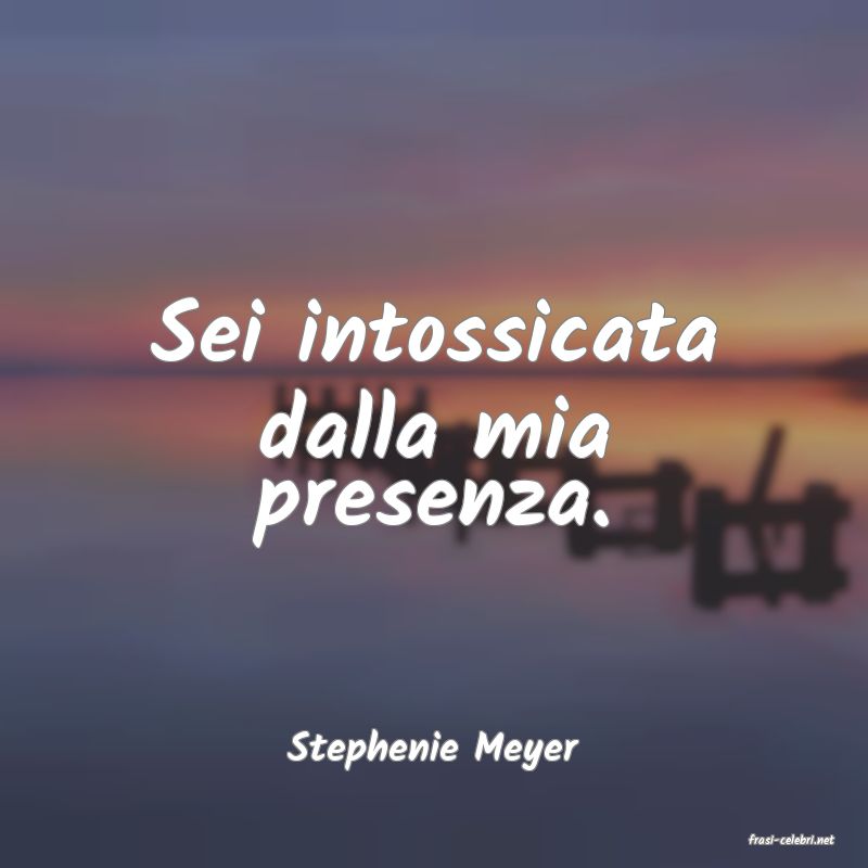 frasi di  Stephenie Meyer
