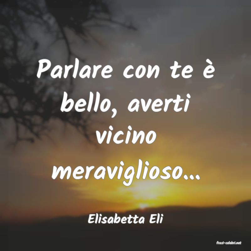 frasi di  Elisabetta Eli
