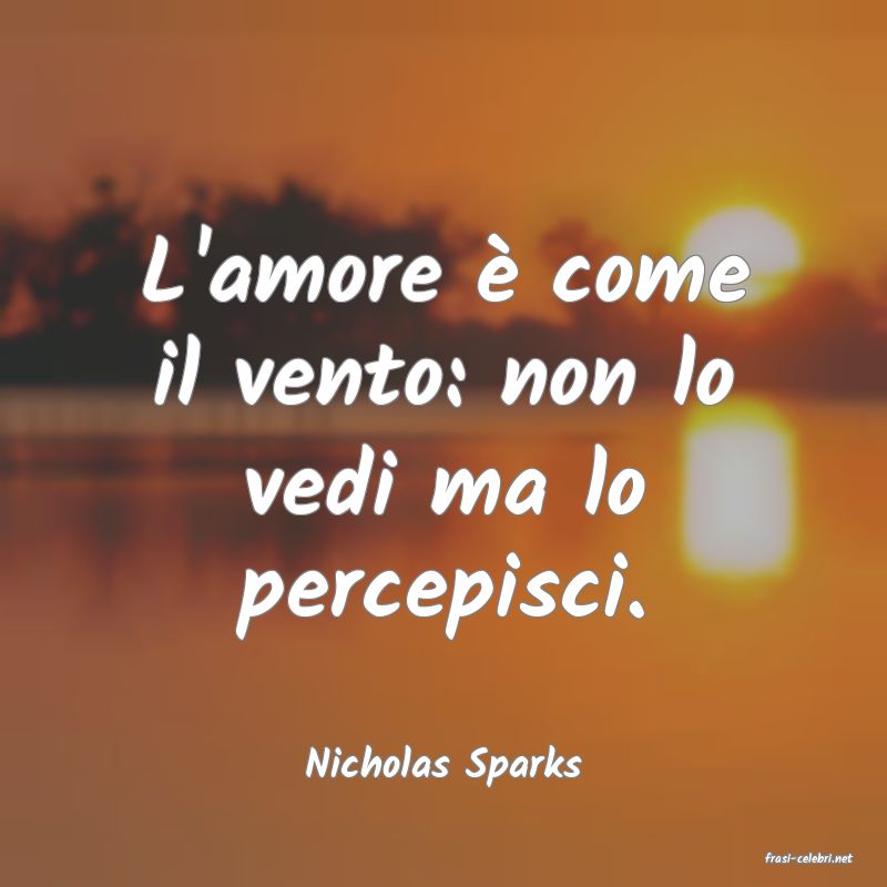 frasi di  Nicholas Sparks
