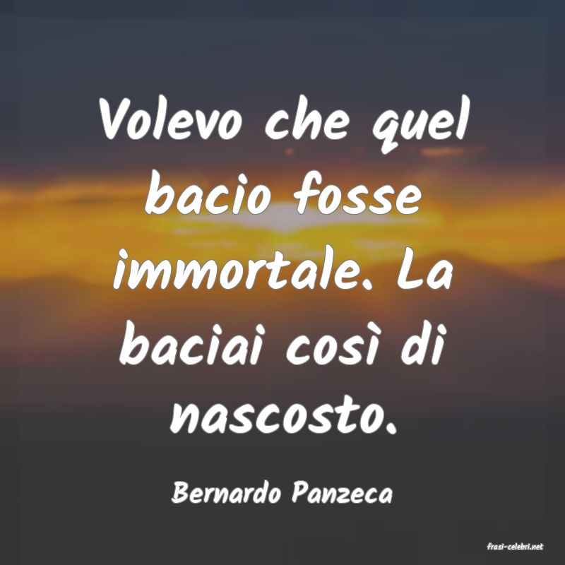 frasi di  Bernardo Panzeca
