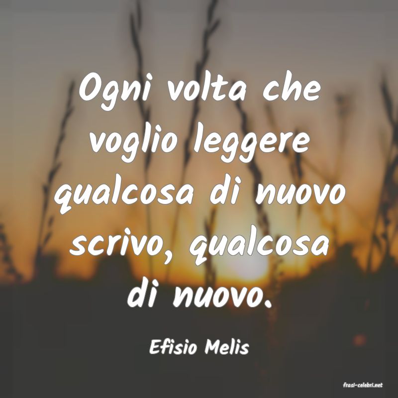 frasi di  Efisio Melis
