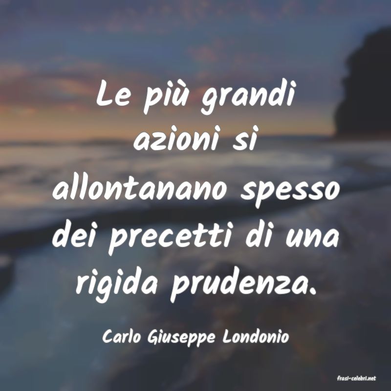 frasi di  Carlo Giuseppe Londonio
