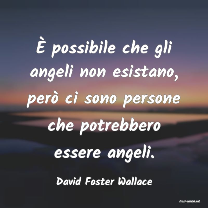 frasi di  David Foster Wallace
