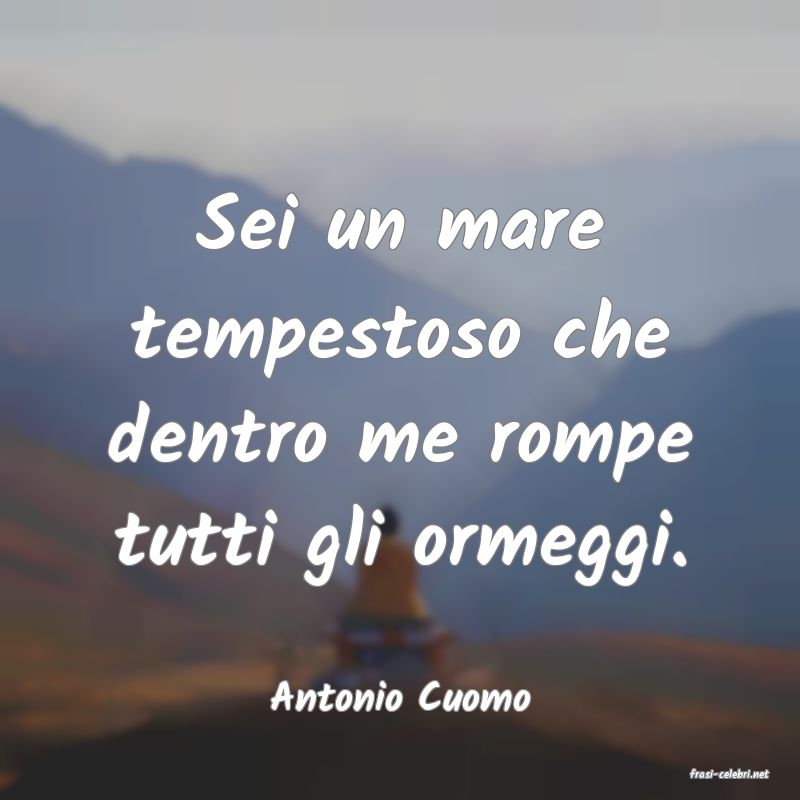 frasi di  Antonio Cuomo
