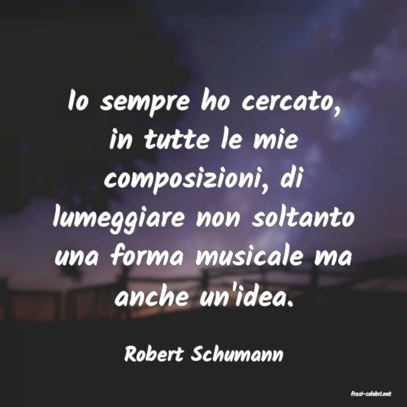frasi di  Robert Schumann
