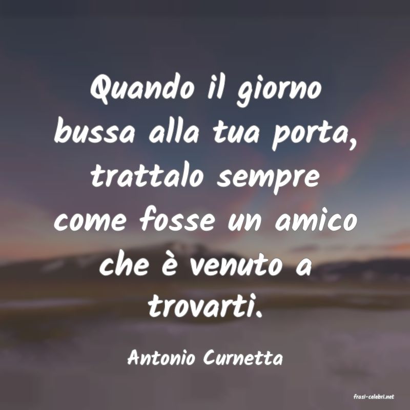 frasi di  Antonio Curnetta
