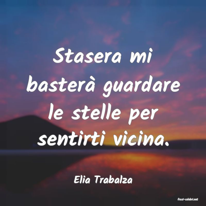 frasi di  Elia Trabalza
