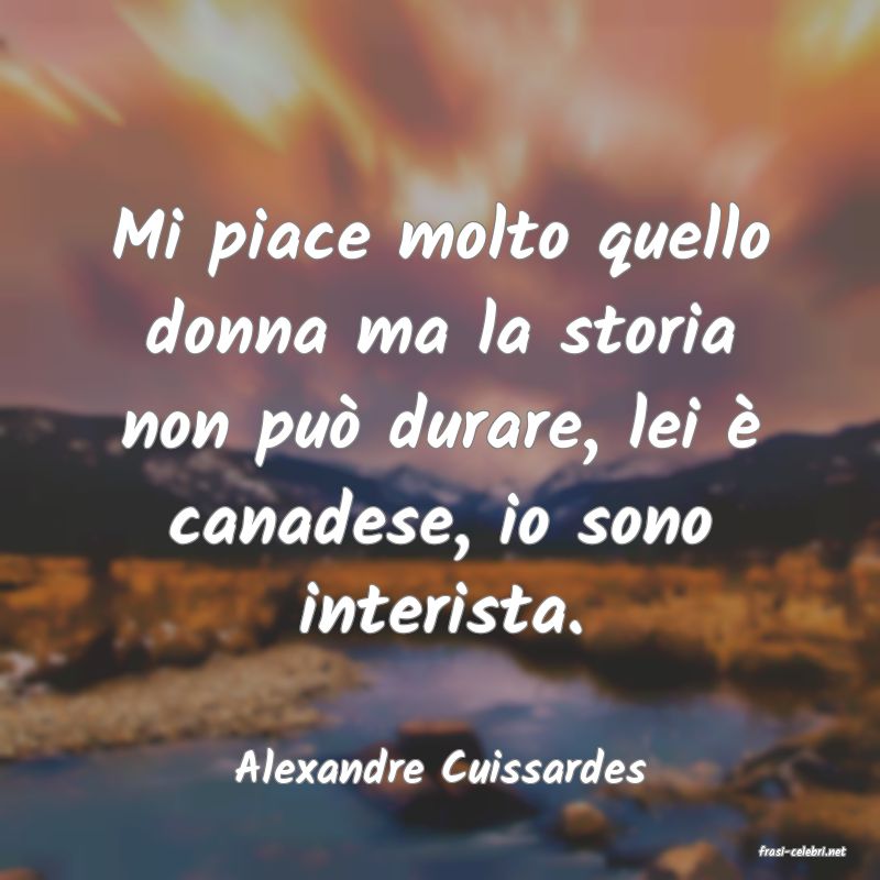 frasi di  Alexandre Cuissardes
