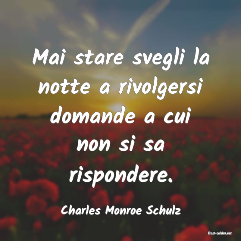frasi di  Charles Monroe Schulz
